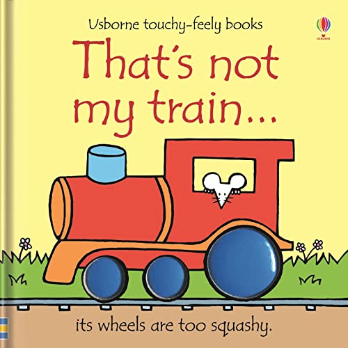 Imagen de archivo de That`S Not My Train - Usborne Touchy Feely Books N/E a la venta por Zoom Books Company