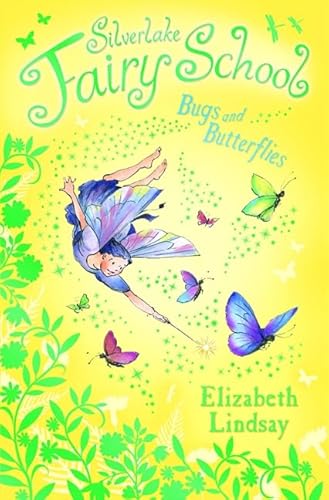 Beispielbild fr Bugs and Butterflies (Silverlake Fairy School): 05 zum Verkauf von WorldofBooks