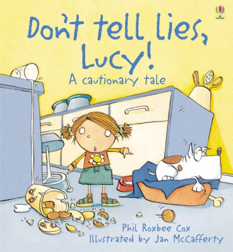 Stock image for Don't Tell Lies, Lucy!: A Cautionary Tale for sale by ThriftBooks-Atlanta