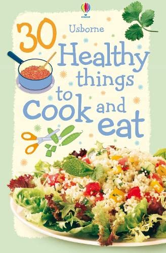 Stock image for 30 Healthy Things to Cook and Eat (Usborne Cookery ) for sale by AwesomeBooks