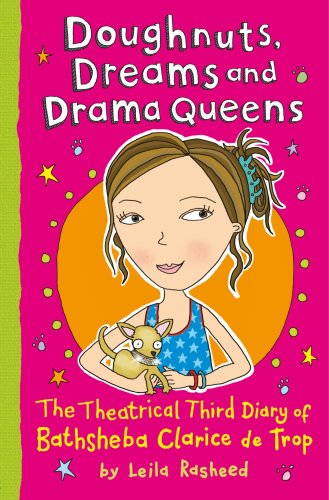 Stock image for Doughnut Dream and Drama Queens : The Theatrical Third Diary of Bathsheba Clarice De Trop! for sale by Better World Books: West