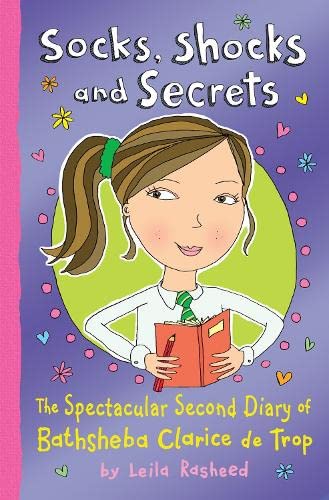 Beispielbild fr Socks, Shocks and Secrets: The Spectacular Second Diary of Bathsheba Clarice De Trop! (Bathsheba Clerice de Trop) zum Verkauf von WorldofBooks