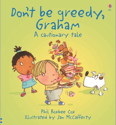 Stock image for Don't be Greedy, Graham (Cautionary Tales) for sale by WorldofBooks