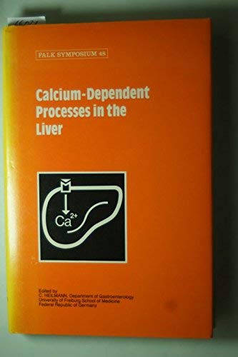 Stock image for Calcium-Dependent Processes in the Liver for sale by Sarah Zaluckyj