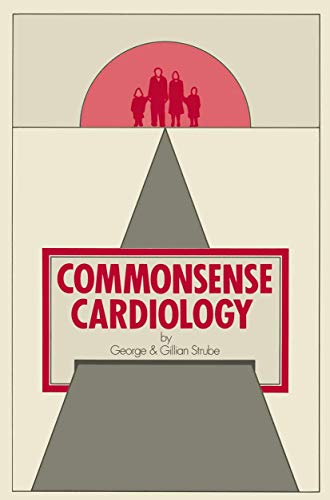 Commonsense Cardiology (Commonsense Series) (9780746200780) by G. Strube,George Strube