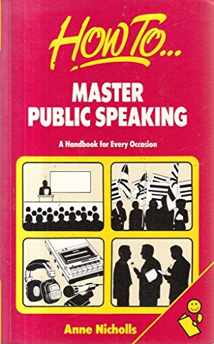 Stock image for How to Master Public Speaking: A Handbook for Every Occasion (How to books) for sale by AwesomeBooks
