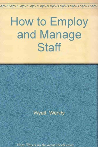 Stock image for How to Employ and Manage Staff for sale by AwesomeBooks
