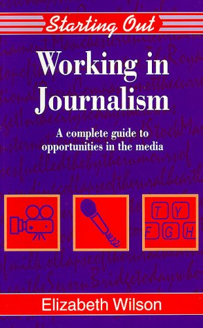 Beispielbild fr Working in Journalism: A Comprehensive Guide to Job Opportunities in the Media (Starting Out) zum Verkauf von Reuseabook