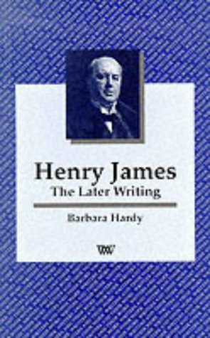 Stock image for Henry James: The Later Writing (Writers and their Work) for sale by Hippo Books
