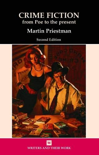 Crime Fiction: From Edgar Allan Poe to the Present Day (Writers and Their Work) (9780746308547) by Priestman, Martin