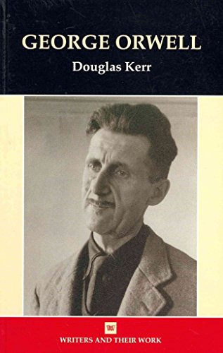 Stock image for George Orwell (Writers and Their Work) - Kerr, Douglas for sale by Big Star Books