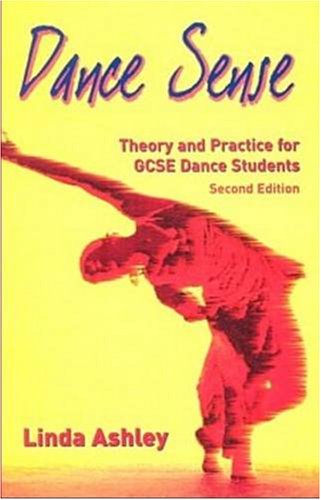 Stock image for Dance Sense: Theory and Practice for GCSE Dance Students: Theory and Practice for Dance Schools for sale by WorldofBooks