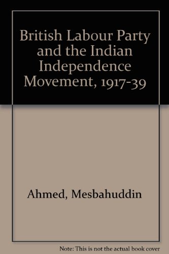 9780746500422: British Labour Party and the Indian Independence Movement, 1917-39