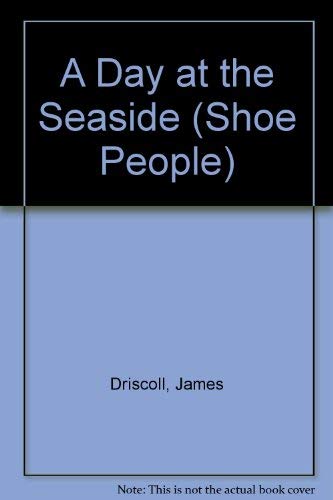 Beispielbild fr A Day at the Seaside (Shoe People S.) zum Verkauf von WorldofBooks