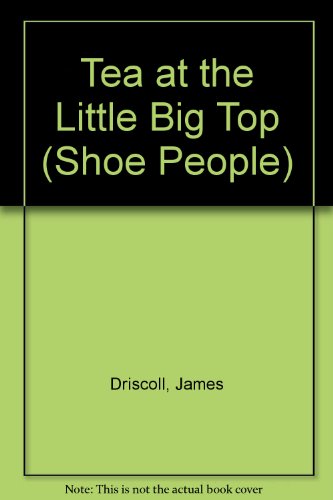 Beispielbild fr Tea at the Little Big Top (Shoe People S.) zum Verkauf von WorldofBooks