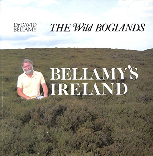 Stock image for Bellamy's Ireland: the Wild Boglands for sale by PAPER CAVALIER US