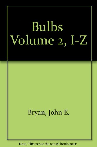 Beispielbild fr BULBS: VOLUME I A-H, VOLUME II I-Z. zum Verkauf von Wonder Book