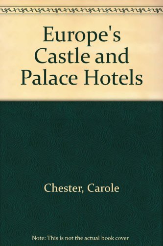 Europe's Castle and Palace Hotels (9780747004158) by Carole Chester