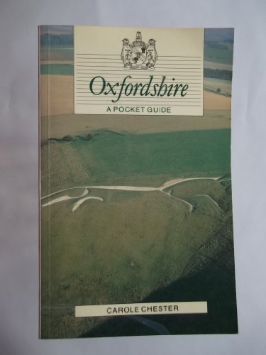 Oxfordshire: A pocket guide (County Pocket Guides) (9780747004301) by Carole Chester