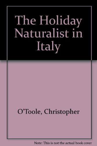 Stock image for The Holiday Naturalist in Italy for sale by Reuseabook