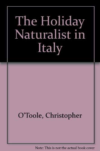 Stock image for The Holiday Naturalist in Italy for sale by AwesomeBooks