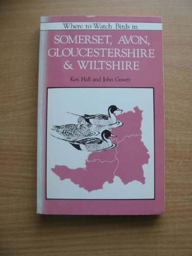 Stock image for Where to Watch Birds in Somerset, Avon, Gloucestershire and Wiltshire for sale by The Guru Bookshop