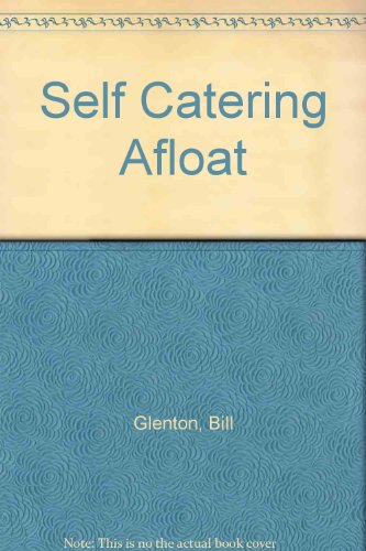 Imagen de archivo de Sel-Catering Afloat: The Guide to Wining and Dining Aboard and Abroad a la venta por Victoria Bookshop