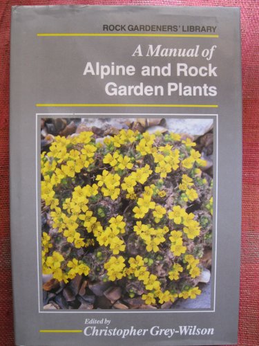 9780747012245: A Manual of Alpine and Rock Garden Plants (Rock Gardeners' Library)