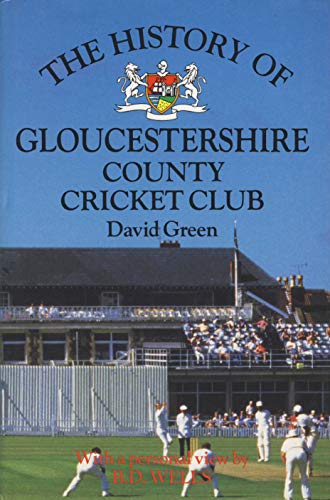 Imagen de archivo de The History of Gloucestershire County Cricket Club a la venta por Richard Sylvanus Williams (Est 1976)