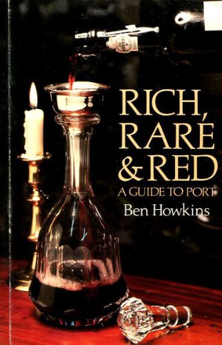 Beispielbild fr Rich, Rare and Red : A Guide to Port zum Verkauf von Half Price Books Inc.