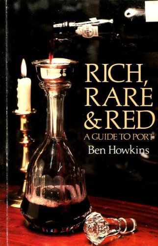 Imagen de archivo de Rich, Rare and Red : A Guide to Port a la venta por Half Price Books Inc.