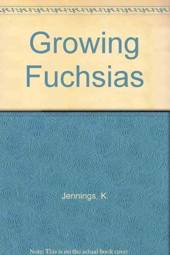 Stock image for Growing Fuchsias for sale by AwesomeBooks