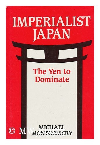 9780747022060: Imperialist Japan: The Yen to Dominate