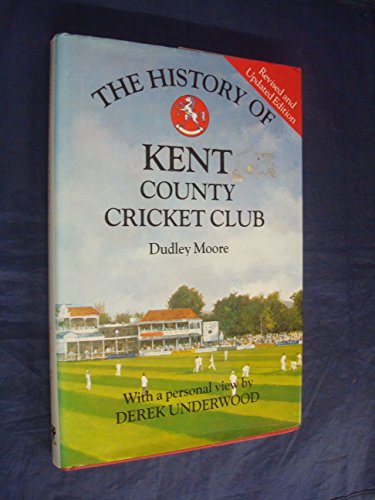 The History of Kent County Cricket Club (Christopher Helm County Cricket) (9780747022138) by Moore, Dudley; Underwood, Derek