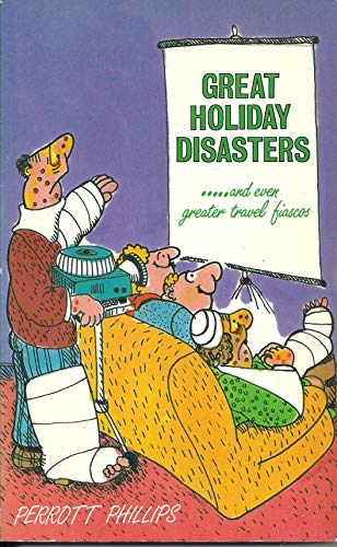 Beispielbild fr Great Holiday Disasters: and Even Greater Travel Fiascos zum Verkauf von ThriftBooks-Dallas