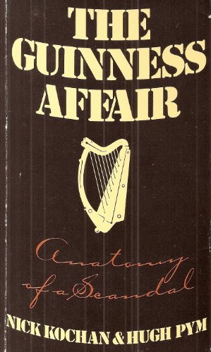 Stock image for The Guinness Affair: Anatomy of a Scandal for sale by GF Books, Inc.