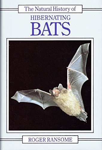 9780747028024: The Natural History of Hibernating Bats