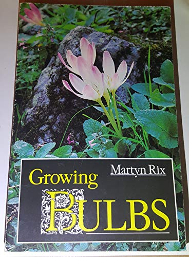 9780747028086: Growing Bulbs