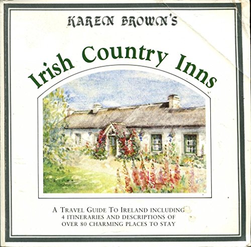 Stock image for Irish Country Inns and Cottages (Karen Brown's country inn series) for sale by AwesomeBooks