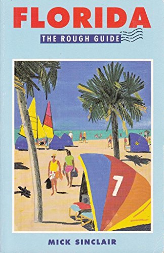 FLORIDA: THE ROUGH GUIDE (ROUGH GUIDE TRAVEL GUIDES S.) (9780747102144) by Mick Sinclair