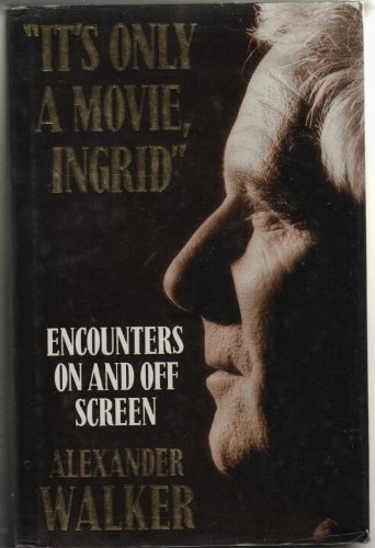 Beispielbild fr It's Only a Movie Ingrid : Encounters On and Off Screen zum Verkauf von WorldofBooks