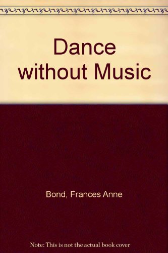 Beispielbild fr Dance without Music zum Verkauf von WorldofBooks