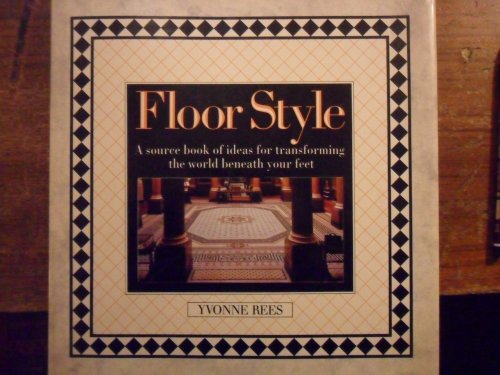 Beispielbild fr Floor Style: A Source Book of Ideas for Transforming the World Beneath Your Feet zum Verkauf von WorldofBooks