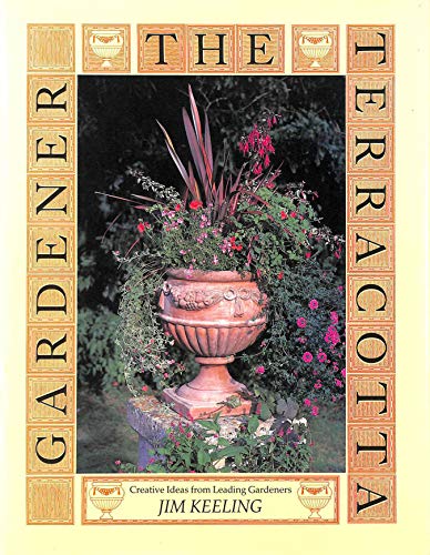 Imagen de archivo de The Terracotta Gardener Creative Ideas From Leading Gardeners a la venta por Terrace Horticultural Books