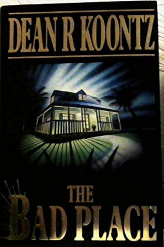 The Bad Place ----INSCRIBED---- (9780747202226) by Koontz, Dean R.