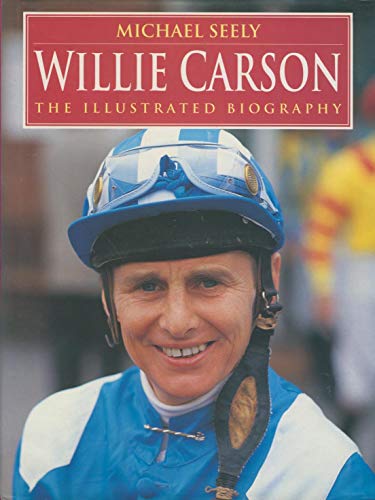 Imagen de archivo de Willie Carson: The Illustrated Biography a la venta por AwesomeBooks