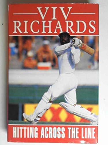 Hitting Across the Line: An Autobiography (9780747204381) by Richards, Viv