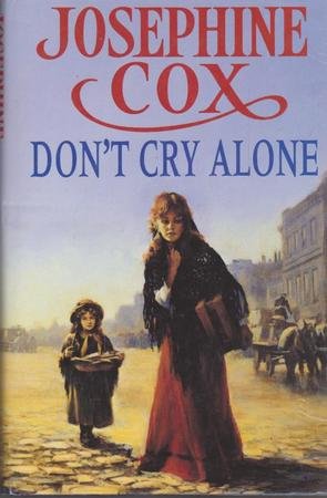 9780747205814: Don't Cry Alone: An utterly captivating saga exploring the strength of love