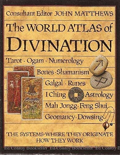 Stock image for The World Atlas of Divination, the Systems, Where They Originate, How They Work for sale by Horsham Rare Books