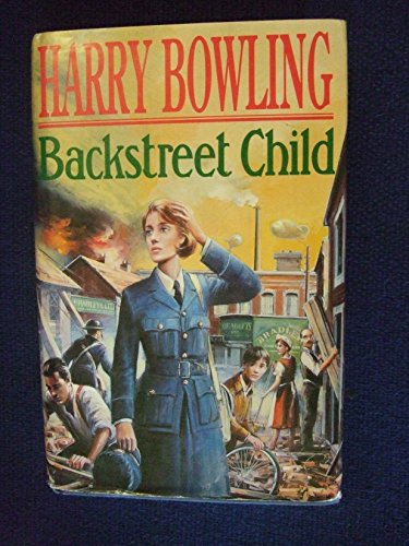 9780747206378: Backstreet Child: War brings fresh difficulties to the East End (Tanner Trilogy Book 3)